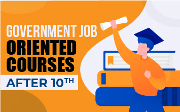 Government Job Oriented Courses after 10th: Eligibility, Salary
